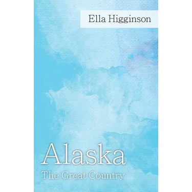 Alaska -The Great Country