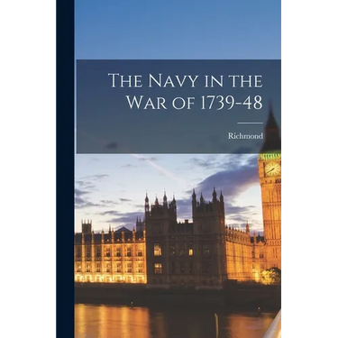 The Navy in the War of 1739-48