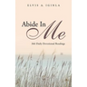 Abide in Me: 366 Daily Devotional Readings