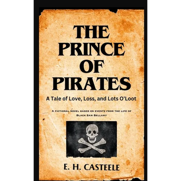 The Prince of Pirates: A Tale of Love, Loss, and Lots O'Loot