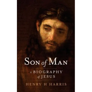 Son of Man: A Biography of Jesus