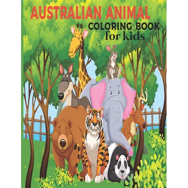 Australian Animal Coloring Book for kids: The Animal Coloring Book for children 2 + years old who love animals and nature