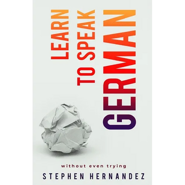 Learn to speak German: without even trying
