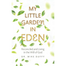 My Little Garden In Eden: Reconciled and Living In The Will of God