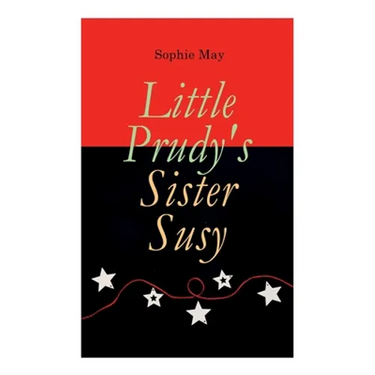 Little Prudy's Sister Susy: Children's Christmas Tale