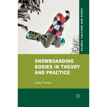 Snowboarding Bodies in Theory and Practice