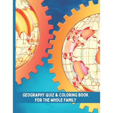 World Geography Quiz & Coloring Book: Geography Activity Book for the whole family