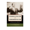 Evangelicalism and Fundamentalism: A Documentary Reader