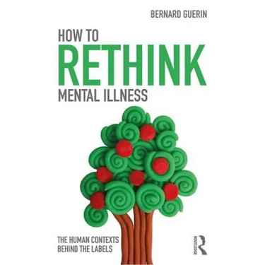How to Rethink Mental Illness: The Human Contexts Behind the Labels
