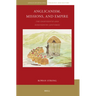 Anglicanism, Missions and Empire: The Eighteenth and Nineteenth Centuries