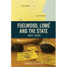 Fuelwood, Lomé and the State: 1907-2025