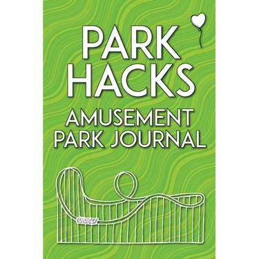 Park Hacks Amusement Park Journal: An illustrated, lined, diary, notebook with prompts, tips, and tricks to encourage parents, kids, and ride enthusia
