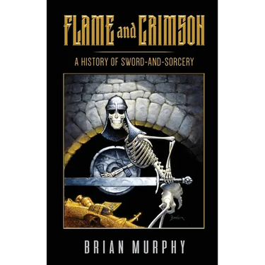 Flame and Crimson: A History of Sword-and-Sorcery