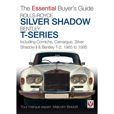 Rolls-Royce Silver Shadow & Bentley T-Series: The Essential Buyer's Guide
