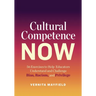 Cultural Competence Now: 56 Exercises to Help Educators Understand and Challenge Bias, Racism, and Privilege