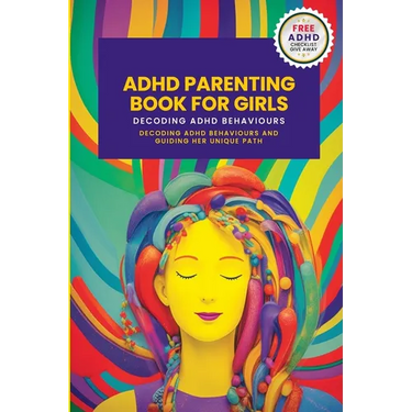 ADHD Parenting Book For Girls: Decoding ADHD Behavior and Guiding Her Unique Path