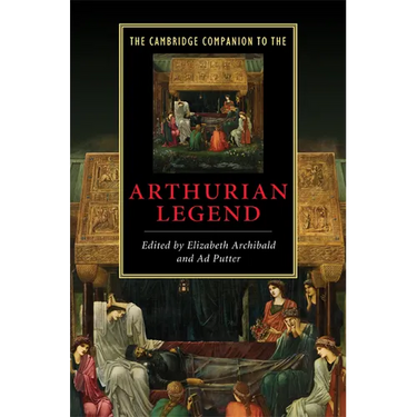 The Cambridge Companion to the Arthurian Legend