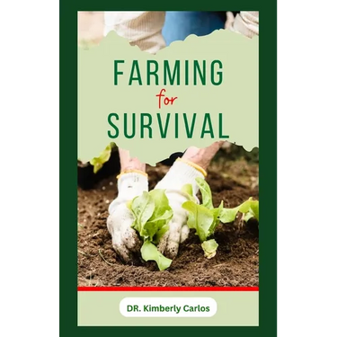 Farming for Survival: How to Grow Fruits or Vegetables and Rear Farm Animals at Home for Sustainability