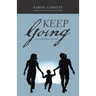 Keep Going: A Story of Resilience and Faith