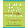 The Hold Me Tight Workbook: A Couple's Guide for a Lifetime of Love
