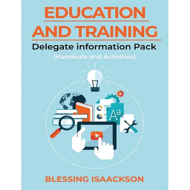 Education and Training: Delegate Information Pack (Handouts and Activities)