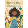 Zuri's Journal: Big Dreams.Little Hands.17 Goals To Change The World
