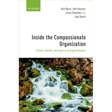 Inside the Compassionate Organization: Culture, Identity, and Image in an English Hospice