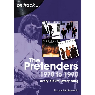 The Pretenders 1978 - 1990: Every Album, Every Song