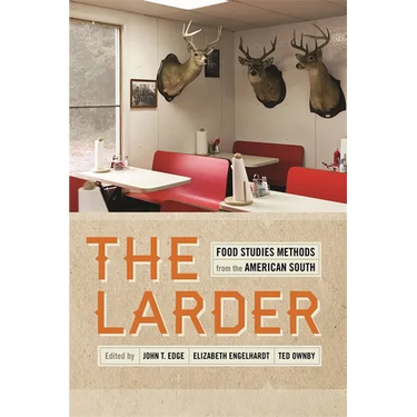 The Larder: Food Studies Methods from the American South