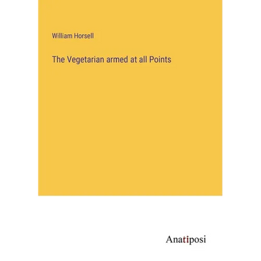 The Vegetarian armed at all Points