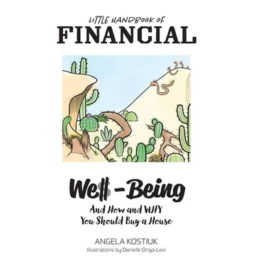 Little Handbook of Financial Well-Being: And How and Why You Should Buy a House