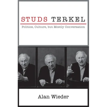 Studs Terkel: Politics, Culture, But Mostly Conversation