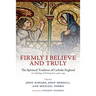 Firmly I Believe and Truly: The Spiritual Tradition of Catholic England 1483-1999