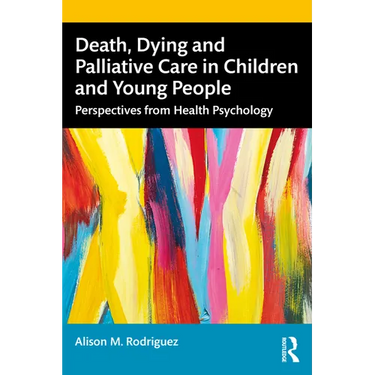 Death, Dying and Palliative Care in Children and Young People: Perspectives from Health Psychology