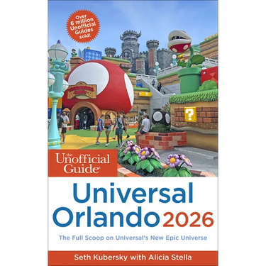 The Unofficial Guide to Universal Orlando 2026