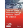 Structural Health Monitoring Damage Detection Systems for Aerospace