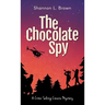 The Chocolate Spy (The Crime-Solving Cousins Mysteries Book 3)