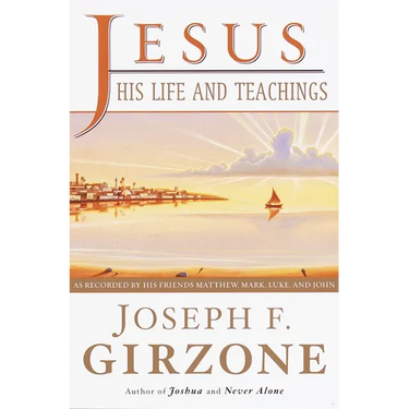 Jesus, His Life and Teachings: As Told to Matthew, Mark, Luke, and John