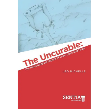 The Uncurable: The Psychological Impact of Loss, Love and Hope