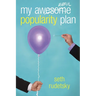 My Awesome/Awful Popularity Plan