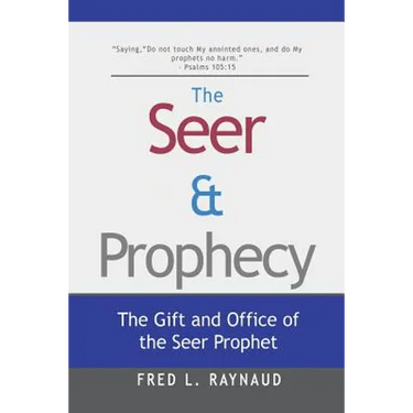 The Seer & Prophecy: The Gift and Office of the Seer Prophet
