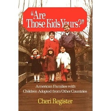 Are Those Kids Yours?: American Families with Children Adopted from Other