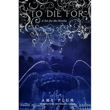 To Die For: A Die For Me Novella