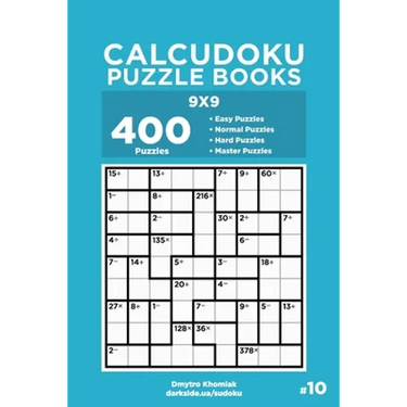 Calcudoku Puzzle Books - 400 Easy to Master Puzzles 9x9 (Volume 10)