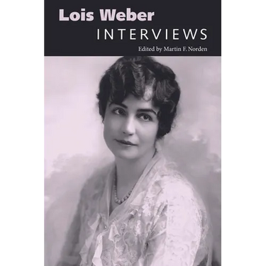 Lois Weber: Interviews