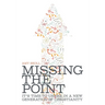 Missing the Point: It's Time to Usher in a New Generation of Christianity