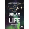 The Dream of Life: A Novel Based on the Life of Federico Fellini
