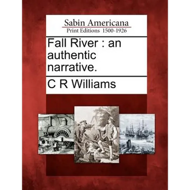 Fall River: An Authentic Narrative.