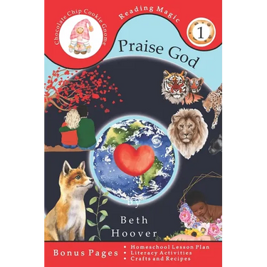 Praise God: Inspired by Psalm 148 a poem written for children ages 4-6 in Preschool or Kindergarten