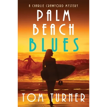 Palm Beach Blues: Charlie Crawford Palm Beach Mysteries Book 9